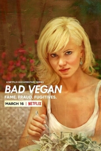 Bad Vegan: Fame. Fraud. Fugitives. () смотреть онлайн