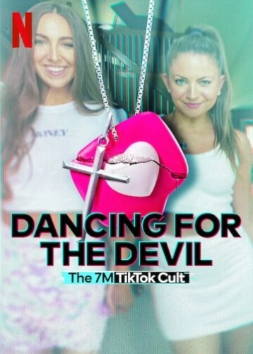 Dancing for the Devil: The 7M TikTok Cult () смотреть онлайн